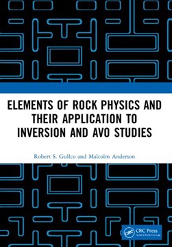 Elements of rock physics and their application to inversion and AVO studies by Robert S. Gullco