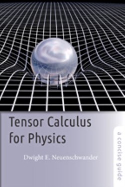 Tensor calculus for physics by Dwight E. Neuenschwander