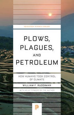 Plows, plagues, and petroleum by W. F. Ruddiman