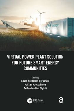 Virtual power plant solution for future smart energy communi by Ehsan Heydarian-Forushani
