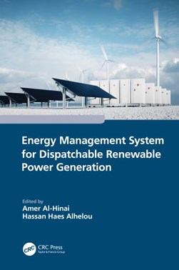 Energy management system for dispatchable renewable power generation by Amer Al-Hinai
