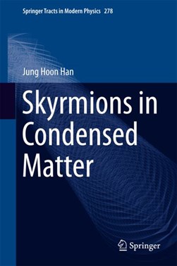 Skyrmions in Condensed Matter by Jung Hoon Han