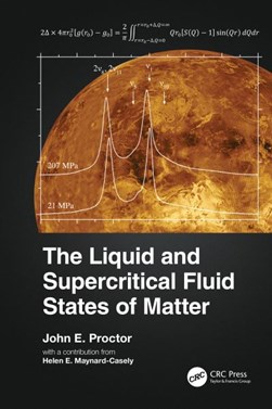 The liquid and supercritical fluid states of matter by John Edward Proctor