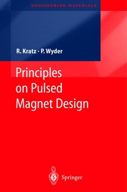 Principles of pulsed magnet design by Robert Kratz