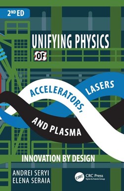 Unifying physics of accelerators, lasers and plasma by Andrei Seryi