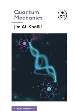 Ladybird Expert Book Quantum Mechanics H/B by Jim Al-Khalili