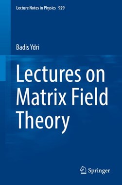 Lectures on Matrix Field Theory by Badis Ydri