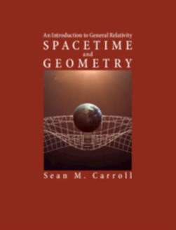 Spacetime and geometry by Sean M. Carroll