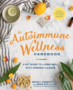 The autoimmune wellness handbook by Mickey Trescott