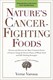 Natures Cancer Fighting Foods P/B by Verne Varona