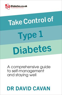 Take Control Of Type 1 Diabetes P/B by David Cavan