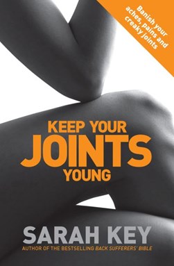 Keep your joints young by Sarah Key