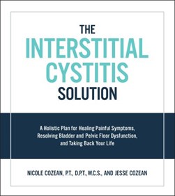 The interstitial cystitis solution by Nicole Cozean