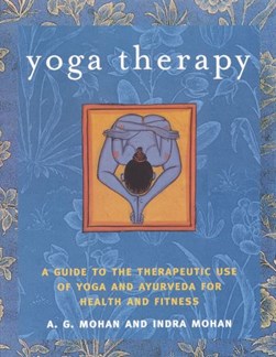 Yoga therapy by A. G. Mohan