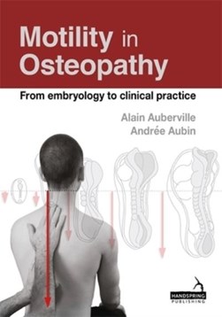 Motility in Osteopathy by Alain Auberville