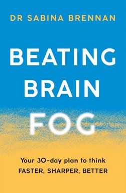 Beating brain fog by Sabina Brennan