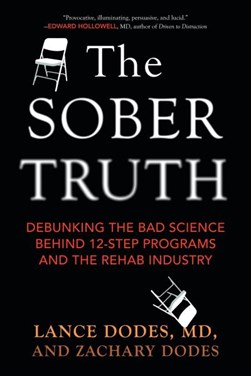 The sober truth by Lance M. Dodes