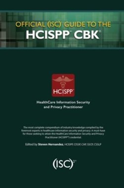 Official (ISC)² guide to the HCISPP CBK by Steven Hernandez