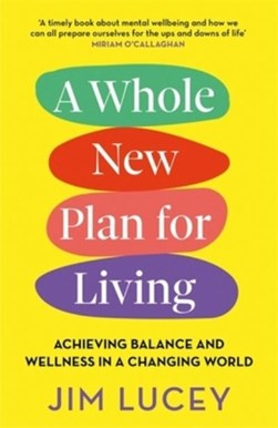 A Whole New Plan For Living P/B by James V. Lucey