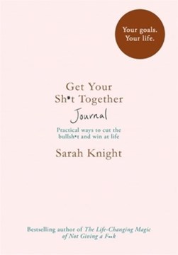 Get Your Sh t Together Journal TPB by Sarah Knight