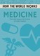 How The World Works Medicine (FS) by Anne Rooney