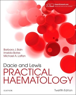 Dacie and Lewis practical haematology by Barbara J. Bain