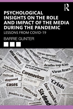 Psychological insights on the role and impact of the media during the pandemic by Barrie Gunter