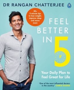 Feel better in 5 by Rangan Chatterjee