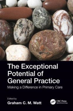 The exceptional potential of general practice by Graham Watt