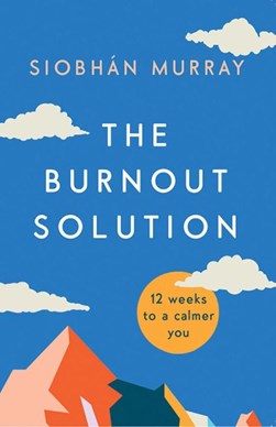The burnout solution by Siobhán Murray