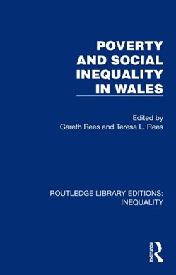 Poverty and social inequality in Wales by Gareth Rees