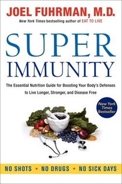 Super immunity by Joel Fuhrman