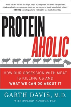 Proteinaholic by Garth Davis