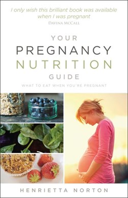 Your Pregnancy Nutrition Guide P/B by Henrietta Norton