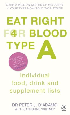 Eat Right for Blood Type A by Peter J. D'Adamo