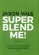 Super Blend Me P/B by Jason Vale
