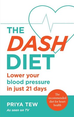 The DASH diet by Priya Tew