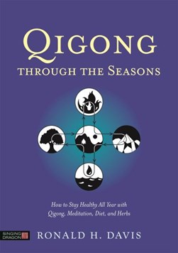 Qigong through the seasons by Ronald H. Davis
