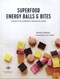 Superfood energy balls & bites by Nicola Graimes