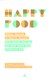 Happy Food H/B by Niklas Ekstedt