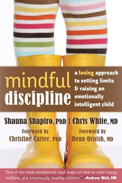 Mindful discipline by Shauna L. Shapiro