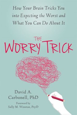 The worry trick by David A. Carbonell