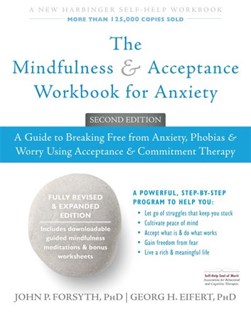 The mindfulness and acceptance workbook for anxiety by John P. Forsyth