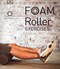 Foam Roller Exercises  P/B by Sam Woodworth