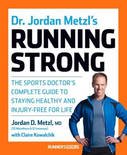 Dr. Jordan Metzl's running strong by Jordan D. Metzl