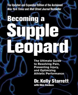 Becoming a supple leopard by Kelly Starrett