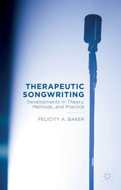 Therapeutic songwriting by Felicity Baker