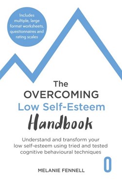 Overcoming Low Self-esteem Handbook TPB by Dr Melanie Fennell