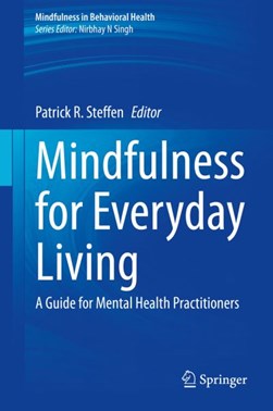 Mindfulness for Everyday Living by Patrick R. Steffen