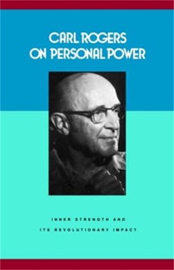 Carl Rogers on Personal Power by Carl Rogers
